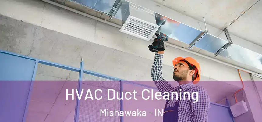  HVAC Duct Cleaning Mishawaka - IN