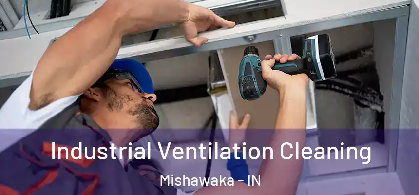  Industrial Ventilation Cleaning Mishawaka - IN